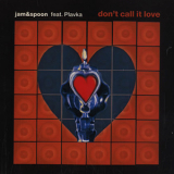 Jam & Spoon - Don't Call It Love [CDS] '1998