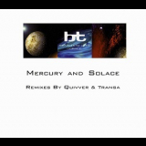 BT - Mercury And Solace (Remixes By Quivver & Transa) '1999
