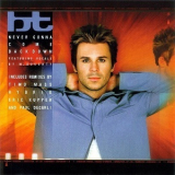 BT - Never Gonna Come Back Down (Remixes) '2000