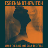 Esben And The Witch - Wash The Sins Not Only The Face '2013