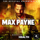 HEALTH - Max Payne 3 (OST) '2012