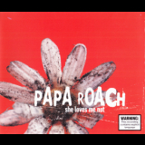 Papa Roach - She Loves Me Not '2002