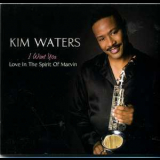 Kim Waters - I Want You '2008