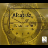Alcatraz - Give Me Luv [CDS] '1996