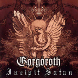 Gorgoroth - Incipit Satan '2000