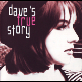 Dave's True Story - Dave's True Story '1993