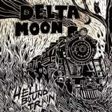 Delta Moon - Hell Bound Train '2009