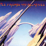 Yes - Friends And Relatives '1998