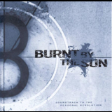 Burnt By The Sun - Soundtrack To The Personal Revolution '2002