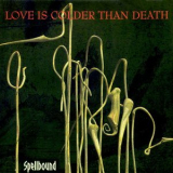 Love Is Colder Than Death - Spellbound '1995