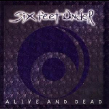 Six Feet Under - Alive And Dead (RUS FONO Metal Blade FO604CD Reissue 2006) '1996