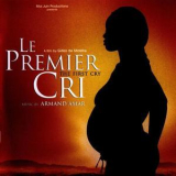 Armand Amar - Le Premier Cri '2007