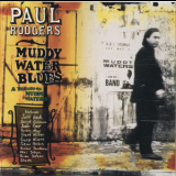 Paul Rodgers - Muddy Water Blues - A Tribute To Muddy Waters '1993