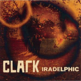 Clark - Iradelphic {BRC-330} '2012