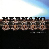 Hermano - ...Only A Suggestion '2002