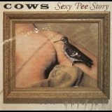 Cows - Sexy Pee Story '1993