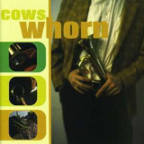 Cows - Whorn '1996