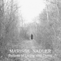 Marissa Nadler - Ballads Of Living And Dying '2004