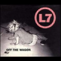 L7 - Off The Wagon '1997