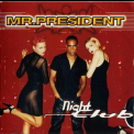 Mr. President - Night Club '1997