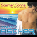 Tommy Fischer - Sommer, Sonne Und Ein Rendezvous '2005