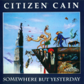 Citizen Cain - Somewhere But Yesterday '1994