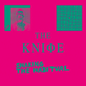 The Knife - Shaking The Habitual (2CD) '2013