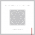 Manchester Orchestra - Simple Math '2011