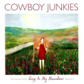 Cowboy Junkies - Sing In My Meadow - The Nomad Series, Volume 3 '2011