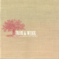 Iron & Wine - The Creek Drank The Cradle '2002