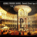 George Frideric Handel - Concerti Grossi Opus 6 (Pavlo Beznosiuk) '2010