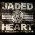Jaded Heart - Fight The System (limited Edition) '2014