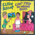 Elvin Bishop - Can't Even Do Wrong Right '2014