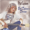 Phil Carmen - Bob Dylan's Dream '1996