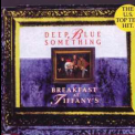 Deep Blue Something - Breakfast At Tiffany's (CDS) '1996