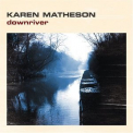 Karen Matheson - Downriver '2006