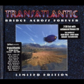 Transatlantic - Bridge Across Forever (Germany, Limited Edition) '2001