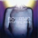 No-man - Returning Jesus '2001
