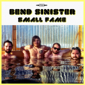 The Bend Sinister - Small Fame '2012