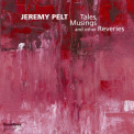 Jeremy Pelt - Tales, Musings And Other Reveries '2015