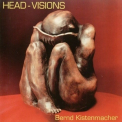Bernd Kistenmacher - Head-visions '1992