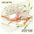 Steve Khan - Let's Call This '1991