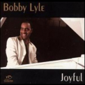 Bobby Lyle - Joyful '2002