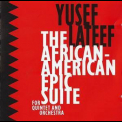 Yusef Lateef - The African-american Epic Suite '1993