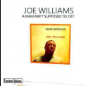 Joe Williams - A Man Ain't Supposed To Cry '1998