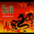 The Buddaheads - The Buddaheads - Raw '2007