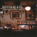 The Buddaheads - Wish I Had Everything I Want '2011