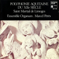 Ensemble Organum - Polyphonie Aquitaine Du Xiie Siecle (saint Martial De Limoges) '1987