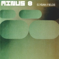 Minus 8 - Elysian Fields '2000
