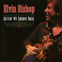 Elvin Bishop - Gettin' My Groove Back '2005